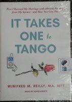 It Takes One to Tango written by Winifred M. Reilly MA MFT performed by Karen White on MP3 CD (Unabridged)